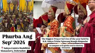 Phurba Ang 2024 | H.H.The Sakya Trizin Ngawang Kunga | Dehradun Sakya Monastery