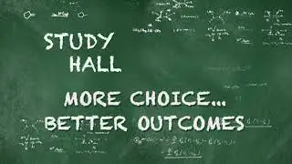 Study Hall: More Choice, Better Outcomes