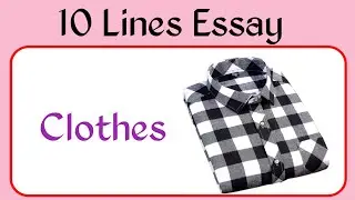 10 Lines on Clothes essay in english/ Clothes essay in english/ Essay on Clothes