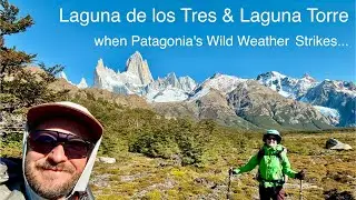 Hiking Laguna de los Tres & Laguna Torre | Patagonia&rsquo;s Wild Weather Strikes&hellip;