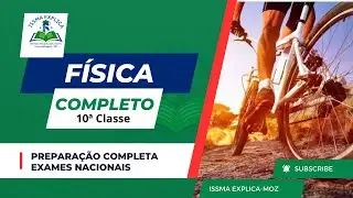 PREPARAÇÃO COMPLETA PARA EXAME DE FÍSICA. AULA PRÁTICA 10 CLASSE PARTE II