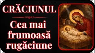 🙏 Cea mai frumoasă rugăciune de Crăciun | Nașterea Domnului
