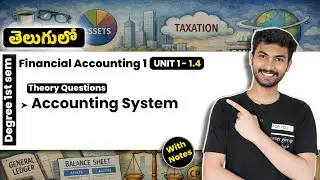 Degree 1st sem - Financial Accounting 1 (Accounting System) | Unit 1 | Telugu Explanation