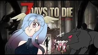 [7 DAYS TO DIE] 🔴 BLOOD MOON!  ft. Nova | VTuber Yumeko Ghost Cat