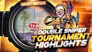 DOUBLE SNIPER TOURNAMENT HIGHLIGHTS