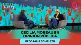 Cecilia Moreau en Opini&oacute;n P&uacute;blica | #Opini&oacute;nP&uacute;blica Completo - 21/09 - El Nueve