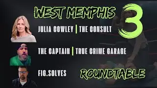 West Memphis 3: Roundtable w/ Retired FBI Profiler Julia Cowley and the Captain from TCG