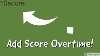 HOW TO ADD SCORE OVERTIME IN UNITY!