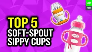 Best Soft-Spout Sippy Cups In 2020 (Top 5 Picks)