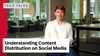 Tech Talk with Laura Edelson: Content Distriburtion on Social Media