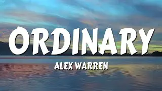 Alex Warren - Ordinary (Lyrics)