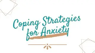 Coping Strategies for Anxiety