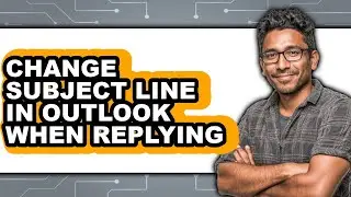How to Change Subject Line in Outlook When Replying - Step by Step