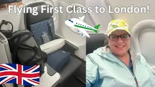 I flew first class to London!  Flight, arrival, settling in.