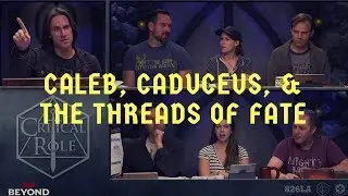 Caleb, Caduceus, and the Threads of Fate