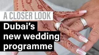 A Closer Look: What we know about Dubai's new wedding programme