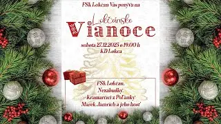 Lokčánske Vianoce sobota 27.12.2025 o 19:00 h KD Lokca