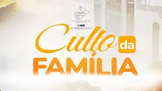 CULTO DA FAMÍLIA - TEMPLO CENTRAL - AO VIVO - 28/12/2025