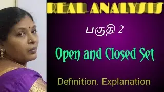 OPEN AND CLOSED SETS - REAL ANALYSIS - [TAMIL]