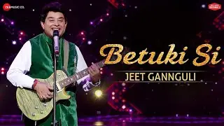 Betuki Si | Zee Music Originals | Jeet Gannguli | Anvita Dutt