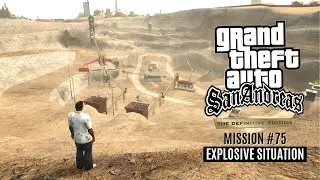 GTA San Andreas: The Definitive Edition | Mission #75: Explosive Situation