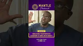 Mantle Podcast | Cyprian Nyamwamu | Ep 3 Snippet 2 #transformativeleadership #leadership