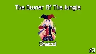 Owner Of The Jungle #3 - Shaco The Freelo God