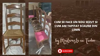 Cum se tapiteaza scaune din lemn si cum am facut un sezut de scaun de la zero