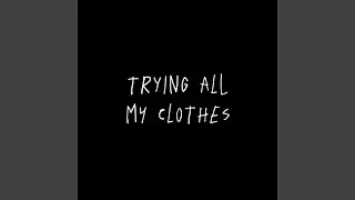 Trying All My Clothes (Extended Intro)