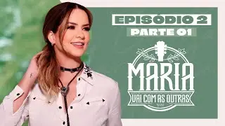 Maria Vai Com As Outras 2 - Episódio 2  - PARTE 01