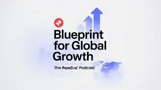 PamGro Podcast- The Blueprint for Global Growth.