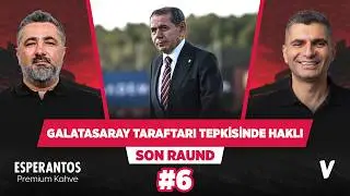 Galatasaray'dan sürpriz bir isim ayrılabilir | Serdar Ali Çelikler, Ilgaz Çınar | Son Raund #6