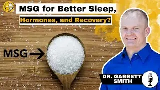 MSG Is Actually a Supplement? The Truth You Haven’t Heard | DR. GARRETT SMITH