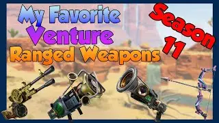 My Favorite Ranged Weapons Ventures S11 - Blasted Badlands