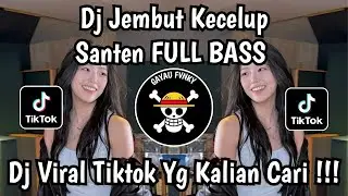 DJ JEMBUT KECELUP SANTEN FULL BASS - SOUND VIRAL FYP TIKTOK TERBARU ‼️ 
