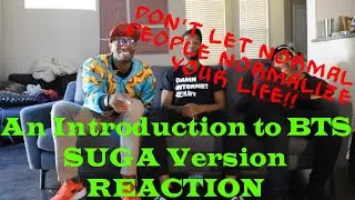 BTS | An Introduction to BTS SUGA Version | NON-KPOP FANS REACTION