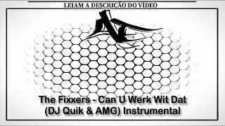 The Fixxers - Can U Werk Wit Dat (DJ Quik & AMG) Instrumental