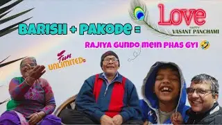 Barish + Pakode + Basant Panchmi 😍 | Papaji be like 