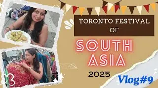 Toronto South Asian Festival 2025 | Food, Fashion & Culture on Gerrard Street 🇨🇦✨| Vlog #9