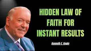 This Hidden Law of Faith Commands Instant Results - Kenneth E. Hagin