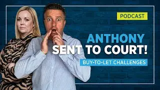 Anthony Sent to Court | Your Property Fix Podcast