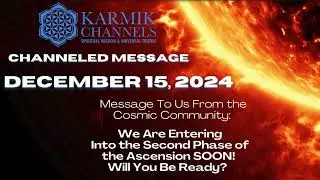 Second Phase of Ascension Truth Will Be Revealed!- Channeled Message December 15th.