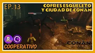COFRES ESQUELETO CIUDAD DE CONAN - CONAN EXILES - COOPERATIVO - Episodio 13 con  @jonagamplays4734 ​
