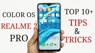 Top 10 Realme 2 Pro Tips & Tricks - Features & Hidden Features [ColorOs 5.2]