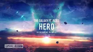 The Galaxy ft. JVZEL - Hero (Rebourne Remix) [HQ Edit]