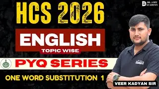 HCS ENGLISH PYQ SERIES | CLASS 3 | ONE WORD SUBSTITUTION (OWS) - 1 | Dr Amit Academy