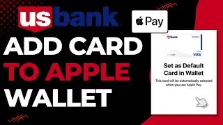 How to Add US Bank Card to Apple Pay | 2023