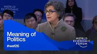 Meaning of Politics | World Economic Forum Annual Meeting 2026