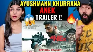 Anek Official Trailer Reaction | Anubhav Sinha, Ayushmann Khurrana | 27th May 2022 | Bhushan Kumar