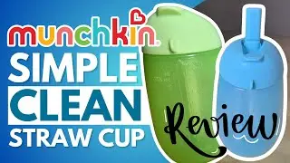 Honest Review: Munchkin Simple Clean Straw Cup for Toddlers